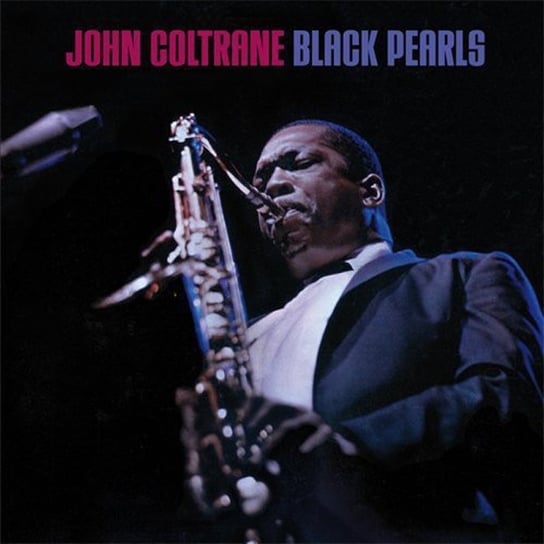 Black Pearls (Remastered) Coltrane John, Garland Red, Chambers Paul, Byrd Donald, Hubbard Freddie, Taylor Art