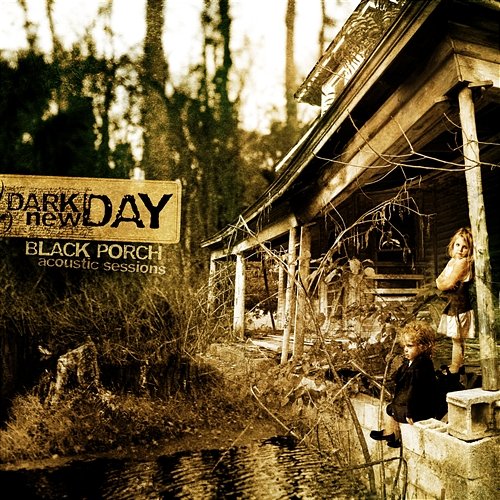 Black Porch Acoustic Sessions Dark new Day