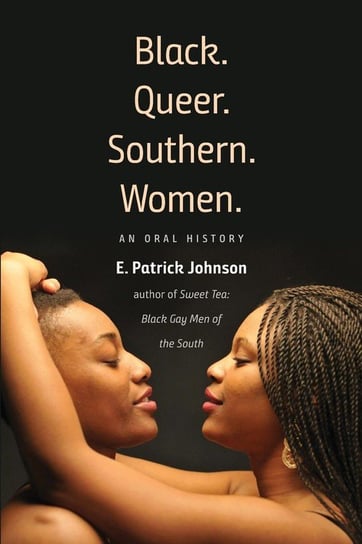 Black. Queer. Southern. Women. Johnson E. Patrick