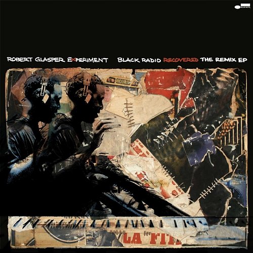 Black Radio Recovered: The Remix EP Robert Glasper
