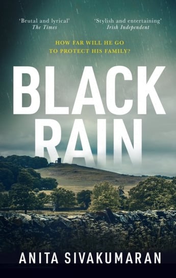 Black Rain: An utterly addictive crime thriller with breathtaking suspense Anita Sivakumaran