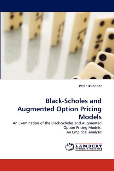 Black-Scholes and Augmented Option Pricing Models O'connor Peter
