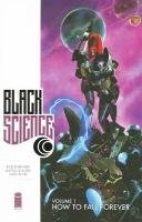 Black Science Volume 1: How to Fall Forever Remender Rick