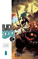 Black Science Volume 8: Later Than You Think Remender Rick