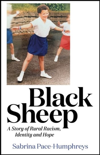 Black Sheep: A Story of Rural Racism,  Identity and Hope Sabrina Pace-Humphreys