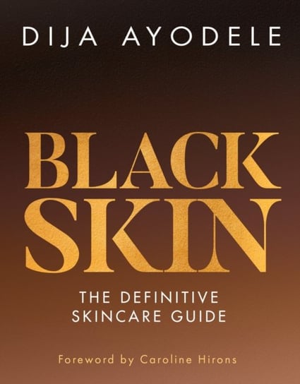 Black Skin: The Definitive Skincare Guide Ayodele Dija