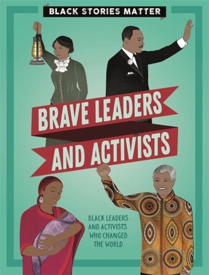 Black Stories Matter: Brave Leaders and Activists J.P. Miller