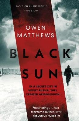 Black Sun: Based on a true story, the critically acclaimed Soviet thriller Matthews Owen