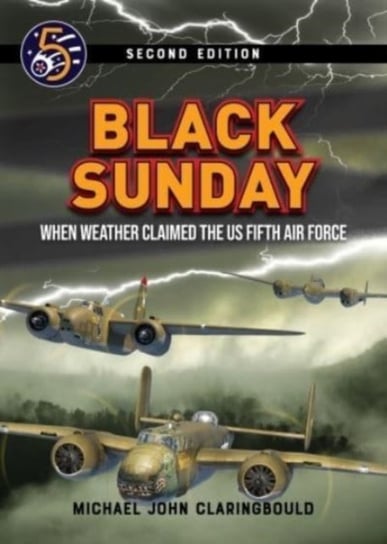 Black Sunday: When Weather Claimed the Us Fifth Air Force Michael Claringbould