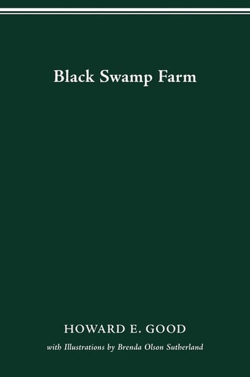 BLACK SWAMP FARM Good Howard E.