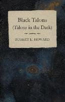 Black Talons (Talons in the Dark) Howard Robert E.