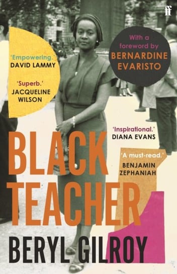 Black Teacher: 'An unsung heroine of Black British Literature' (Bernardine Evaristo) Beryl Gilroy