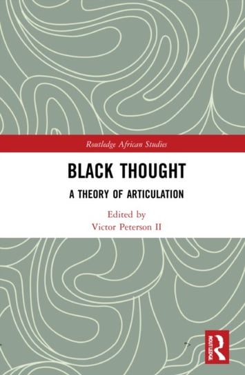 Black Thought: A Theory of Articulation Victor Peterson II