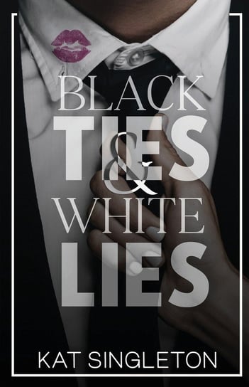 Black Ties and White Lies Kat Singleton