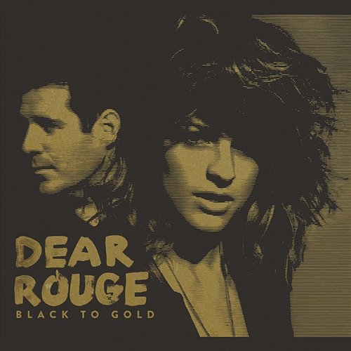 Black To Gold Dear Rouge