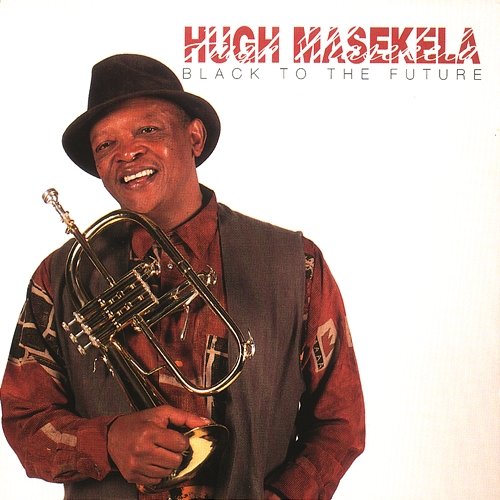 Black To The Future Hugh Masekela