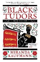 Black Tudors: The Untold Story Kaufmann Miranda