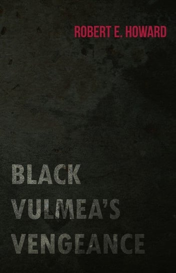 Black Vulmea's Vengeance Howard Robert E.