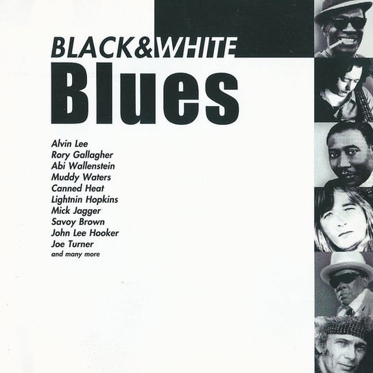 Black & White Blues (Remastered) Lee Alvin, Canned Heat, Muddy Waters, Hooker John Lee, Savoy Brown, Gallagher Rory, Davis Miles, Hopkins Lightnin, Jagger Mick, Champion Jack Dupree