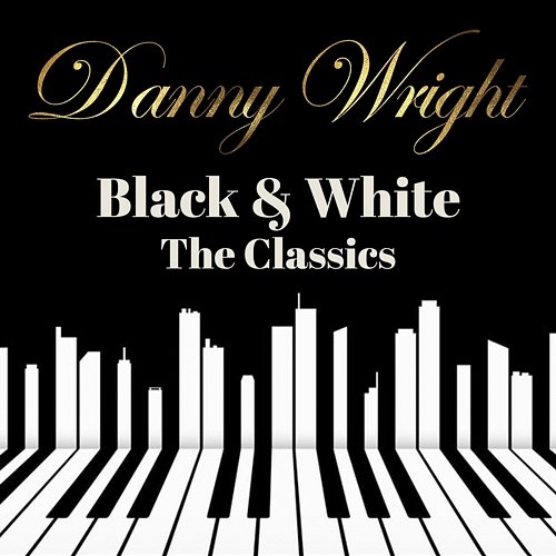 Black & White: The Classics Danny Wright