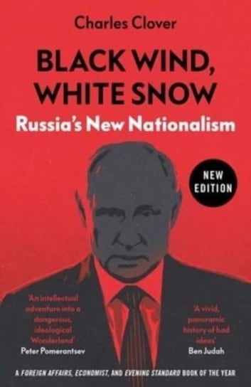 Black Wind, White Snow: Russia's New Nationalism Charles Clover