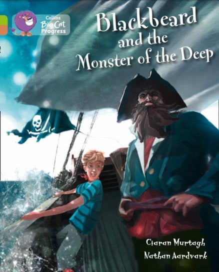 Blackbeard and the Monster of the Deep: Band 11 LimeBand 12 Copper Ciaran Murtagh