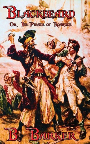 Blackbeard Or, The Pirate of Roanoke Barker B.