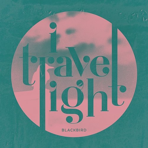 Blackbird I TRAVEL LIGHT