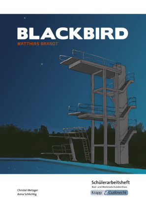 Blackbird von Matthias Brandt -Schülerarbeitsheft - M-Niveau Krapp & Gutknecht