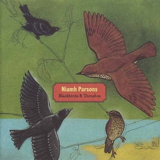 Blackbirds & Thrushes Niamh Parsons