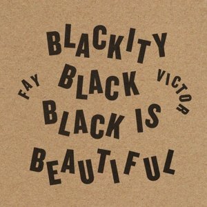 Blackity Black Black is Beautiful Victor Fay
