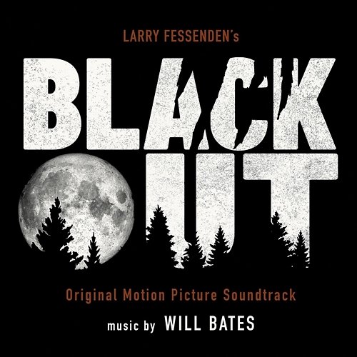 Blackout (Original Motion Picture Soundtrack) Will Bates