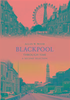 Blackpool Through Time Wood Allan W.