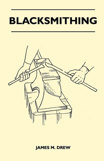 Blacksmithing Drew James M.