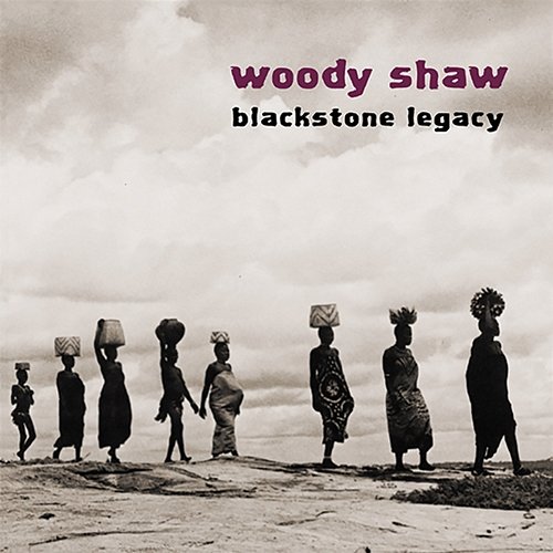 Blackstone Legacy Woody Shaw