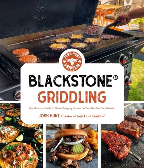 Blackstone (R) Griddling: The Ultimate Guide to Show-Stopping Recipes on Your Outdoor Gas Griddle Page Street Publishing Co.