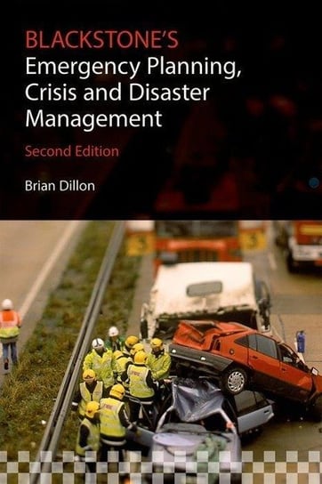 Blackstone's Emergency Planning, Crisis and Disaster Management Dillon Brian