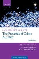 Blackstone's Guide to the Proceeds of Crime ACT 2002 Fisher Richard, Rees Qc Edward, Thomas Richard