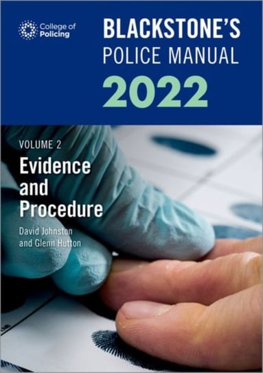 Blackstones Police Manuals Volume 2: Evidence and Procedure 2022 Opracowanie zbiorowe