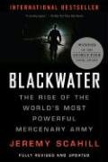 Blackwater: The Rise of the World's Most Powerful Mercenary Army Scahill Jeremy