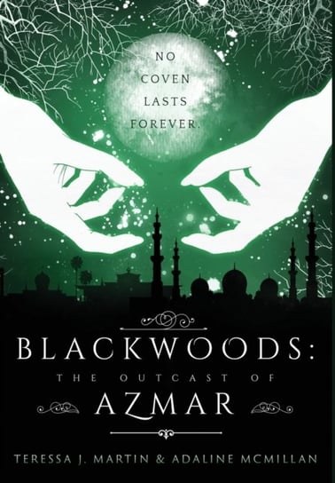 Blackwoods the Outcast of Azmar Teressa J. Martin, Adaline McMillan