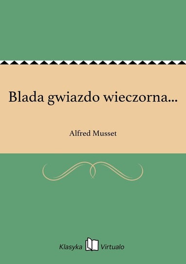 Blada gwiazdo wieczorna... - ebook epub Musset Alfred