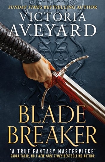 Blade Breaker: The brand new fantasy masterpiece from the Sunday Times bestselling author of RED QUE Aveyard Victoria