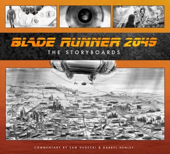 Blade Runner 2049. The Storyboard Sam Hudecki, Darryl Henley
