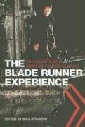 Blade Runner Experience - The Legacy of a Science Fiction Cl Brooker Will
