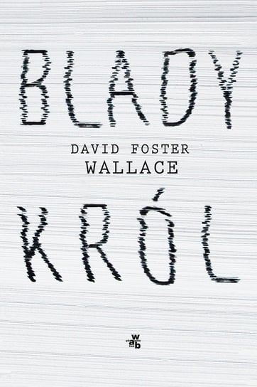 Blady król Wallace David Foster