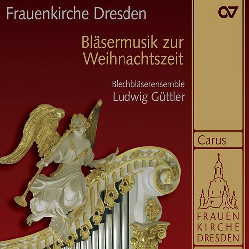 Bläsermusik zur Weihnachtszeit Blechbläserenesemble Ludwig Güttler, Ludwig Güttler