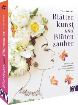 Blätterkunst und Blütenzauber Christophorus-Verlag