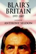 Blair's Britain, 1997-2007 Seldon Anthony