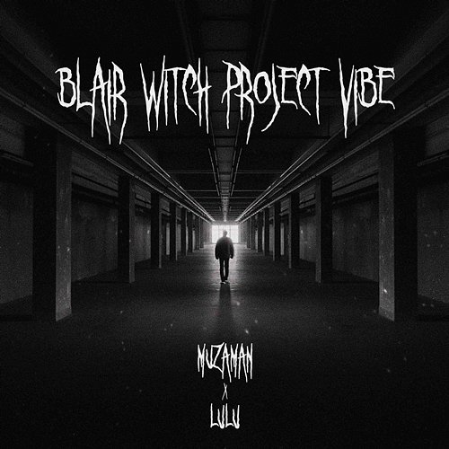 Blair Witch Project Vibe Muzaman, Lulu